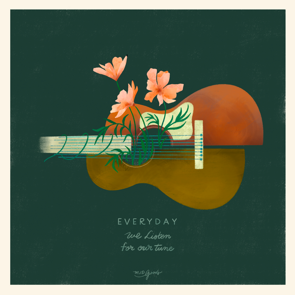 Everyday we listen for our tune